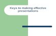 Keys to making effective presentations