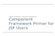 Component Framework Primer for JSF Users