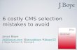6 costly CMS selection mistakes to avoid