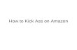 How to Kick A$$ on Amazon.com