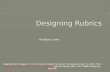 Presentation  how to design rubrics