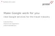 Make Google work for you - new Google services for the travel industry