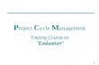 PCM - Project Cycle Management, Training on Evaluation