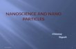 Nano scicece and nano particles final