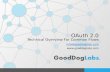 OAuth 2.0  - The fundamentals, the good , the bad, technical primer and common flows