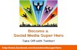 Become a social media super hero   twitter