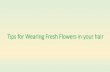 Tips for wearing fresh flowers in your hair