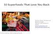 10 Superfoods That Love You Back
