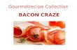 Gourmetrecipe collection bacon craze