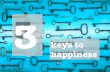 3 Keys to Happiness