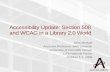 Accessibility Update: Section 508 and WCAG in a Library 2.0 World