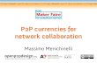 P2P Currencies for network collaboration @ Maker Faire Rome 2013