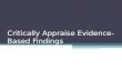 Critically appraise evidence based findings