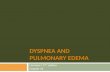 Dyspnea and Pulmonary Edema