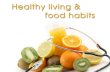 Healthy Living and Food Habits