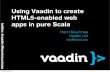Using Vaadin to create HTML5-enabled web apps in pure Scala