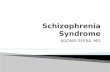 Schizophrenia syndrome