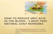 How to reduce uric acid in the blood - 5 best free natural gout remedies