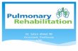 Pulmonary Rehabilitation  pptx