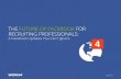The Future of Facebook for Recruiting Professionals: 4 Facebook Updates You Can’t Ignore