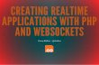 Creating Realtime Applications with PHP and Websockets