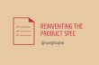Reinventing the Product Spec