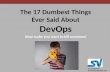 The 17 Dumbest Things Ever Said About DevOps