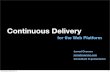 Continuous Delivery for the Web Platform
