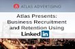 Atlas Business Recruitment and Retention Using LinkedIn
