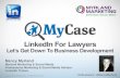 LinkedIn For Lawyers: Let's Get Down To Business Development