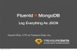 Fluentd loves MongoDB, at MongoDB SV User Group, July 17, 2012