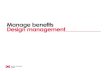Manage benefits. Design management.