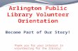 Arlington Public Library Volunteer Orientation