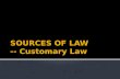 MALAYSIAN LEGAL SYSTEM Sources of law customary law