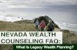 Nevada Wealth Counseling FAQ: What Is Legacy Wealth Planning?