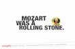 Mozart was a rolling stone