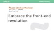 Embrace the frontend revolution