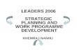 LEADERS 2006 STRATEGIC PLANNING AND WORK PROGRAMME DEVELOPMENT