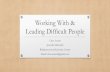 Leading from the Middle: Working With & Leading Difficult People By: Attorney Chaz Arnett