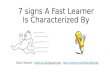 7 Signs for Fast Learners