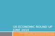 UK Economic Round Up: June 2014
