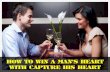 How to win a man’s heart with Capture His Heart