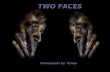 Two Faces        Author: Tonny