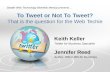 To Tweet or Not To Tweet? That is the Question for the Web Techie