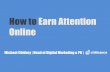 How to Earn Attention Online