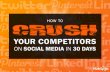 Crush Competitors Social Media 30 Days