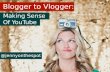 Blogger to Vlogger: Making Sense of YouTube