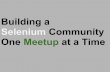 Building a Selenium community One Meetup at a Time