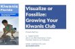 Visualize or Fossilize: Growing Your Kiwanis Club