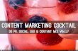 Content Marketing Cocktail - Do PR, Social, SEO and Content Mix Well? - Linkdex Great Content Matters